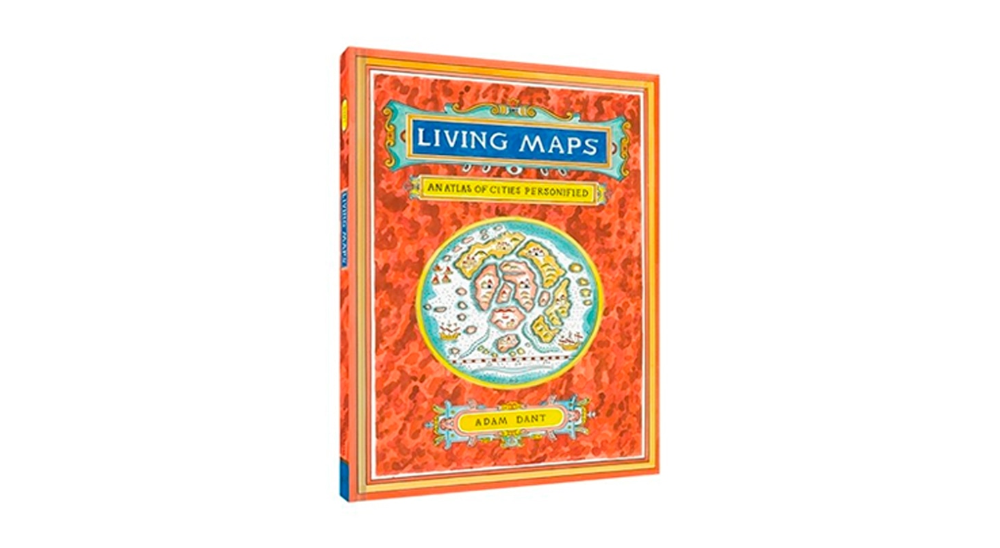 Living Maps, An Atlas of Cities Personified By Adam Dant
