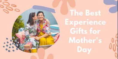 Mother’s Day Gifts on a Budget: The Best Experience Gifts for Mother’s Day 2020