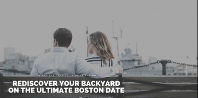 Rediscover Your Backyard on the Ultimate Boston Date