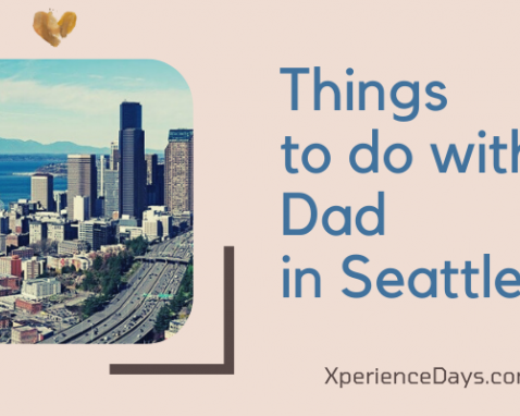 Things to do with Dad in Seattle: Experience Gifts for Father’s Day
